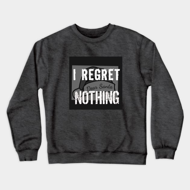 I regret nothing Crewneck Sweatshirt by Zenith monochrome arts 